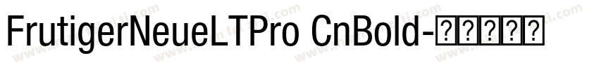 FrutigerNeueLTPro CnBold字体转换